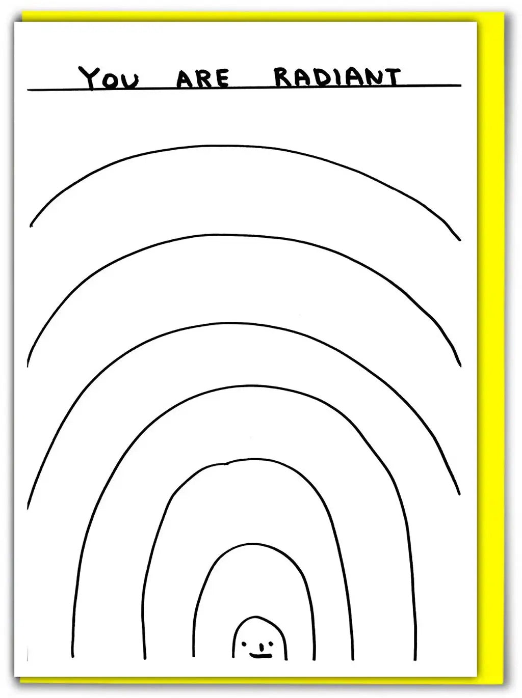 You are Radiant Card - David Shrigley
